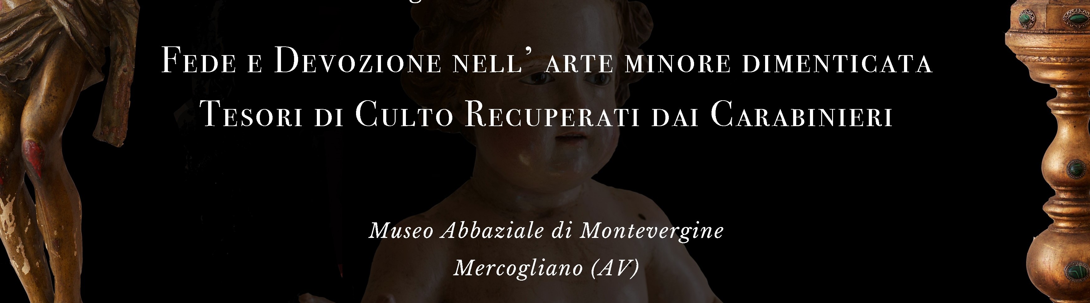 “A Montevergine la mostra “Fede e devozione nell’arte minore dimenticata” con tesori di culto recuperati dai Carabinieri” di Giuseppe Massari