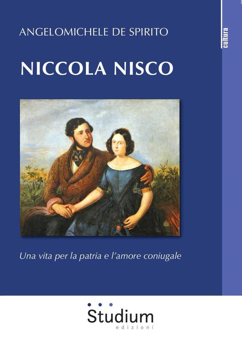 Angelomichele De Spirito, “Niccola Nisco. Una vita per la patria e l’amore coniugale”, (Ed. Studium)