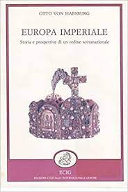 “L'Impero, un Ordine Sovranazionale, garanzia di unità e prosperità” di Domenico Bonvegna