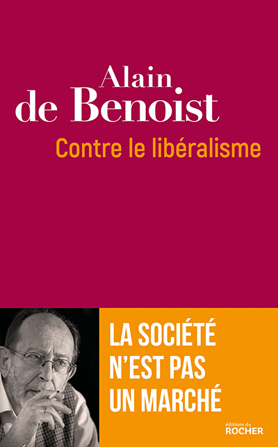 “Il nuovo libro di Alain de Benoist. Il liberalismo? Un errore antropologico...” di Carlo Gambescia  (*)
