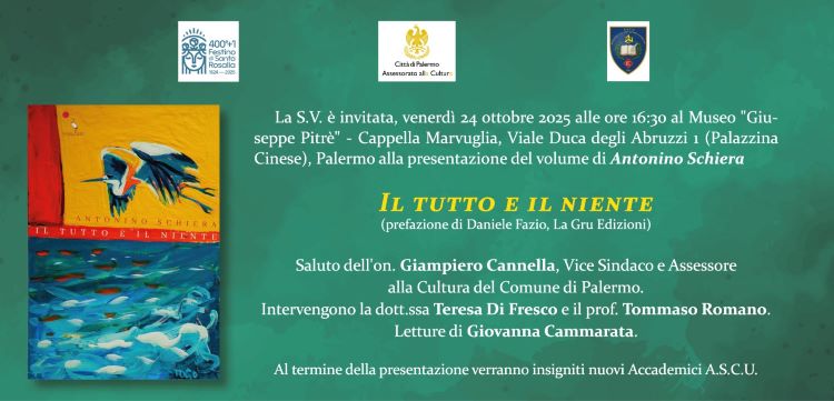 Presentazione del libro di Antonino Schiera "Il tutto e il niente". Venerdì 24 ottobre 2025 al Museo "Giuseppe Pitrè" di Palermo