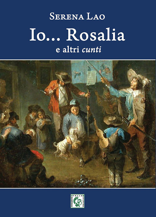 Pubblichiamo la prefazione di Ignazio E. Buttitta a “Io… Rosalia e altri cunti” (Ed. Thule) di Serena Lao 