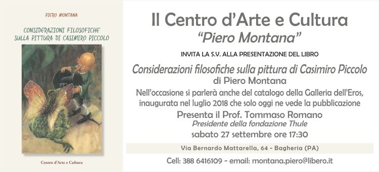 Presentazione libro di Piero Montana "Considerazioni filosofiche sulla pittura di Casimiro Piccolo" e de catalogo della "Galleria dell'Eros". Sabato 27 settembre a Bagheria (PA)