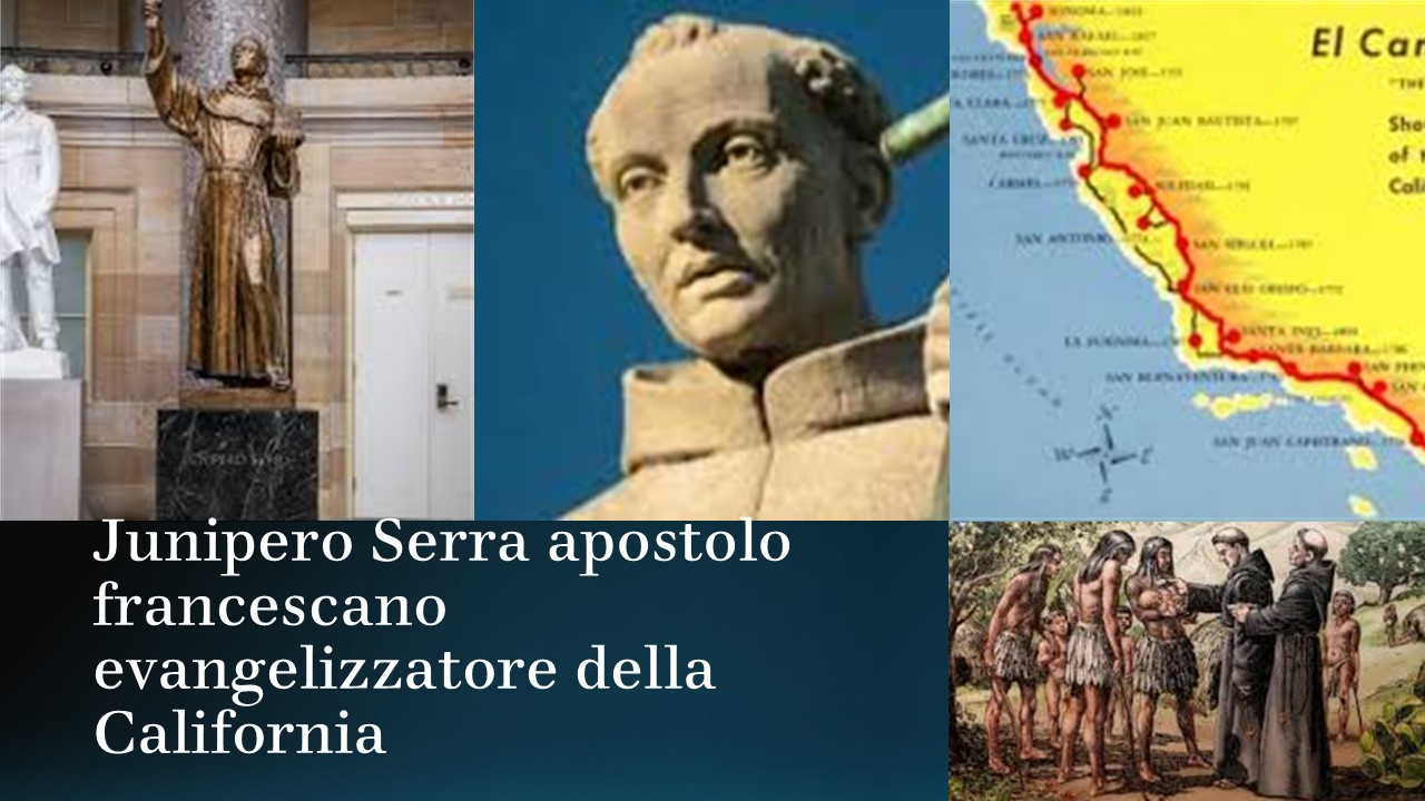 Junipero Serra, Apostolo della California – di Domenico Bonvegna