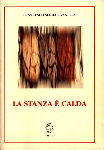 "Il Sublime" una poesia dalla silloge LA STANZA È CALDA di Francesco Maria Cannella 
