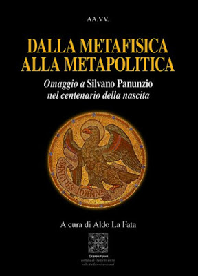Dalla Presentazione al volume collettaneo “Dalla metafisica alla metapolitica. Omaggio a Silvano Panunzio” (Ed. Simmetria, Roma 2018)
