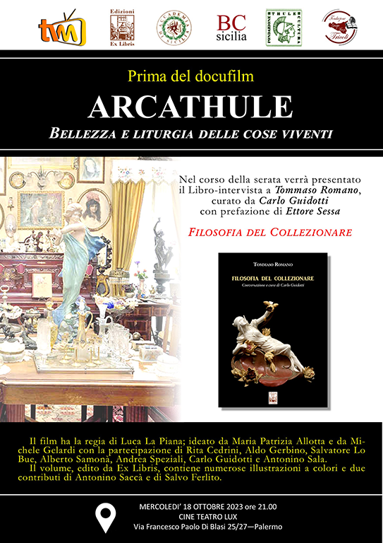 “Arcathule” La bellezza e liturgia delle cose viventi e la filosofia del collezionare 