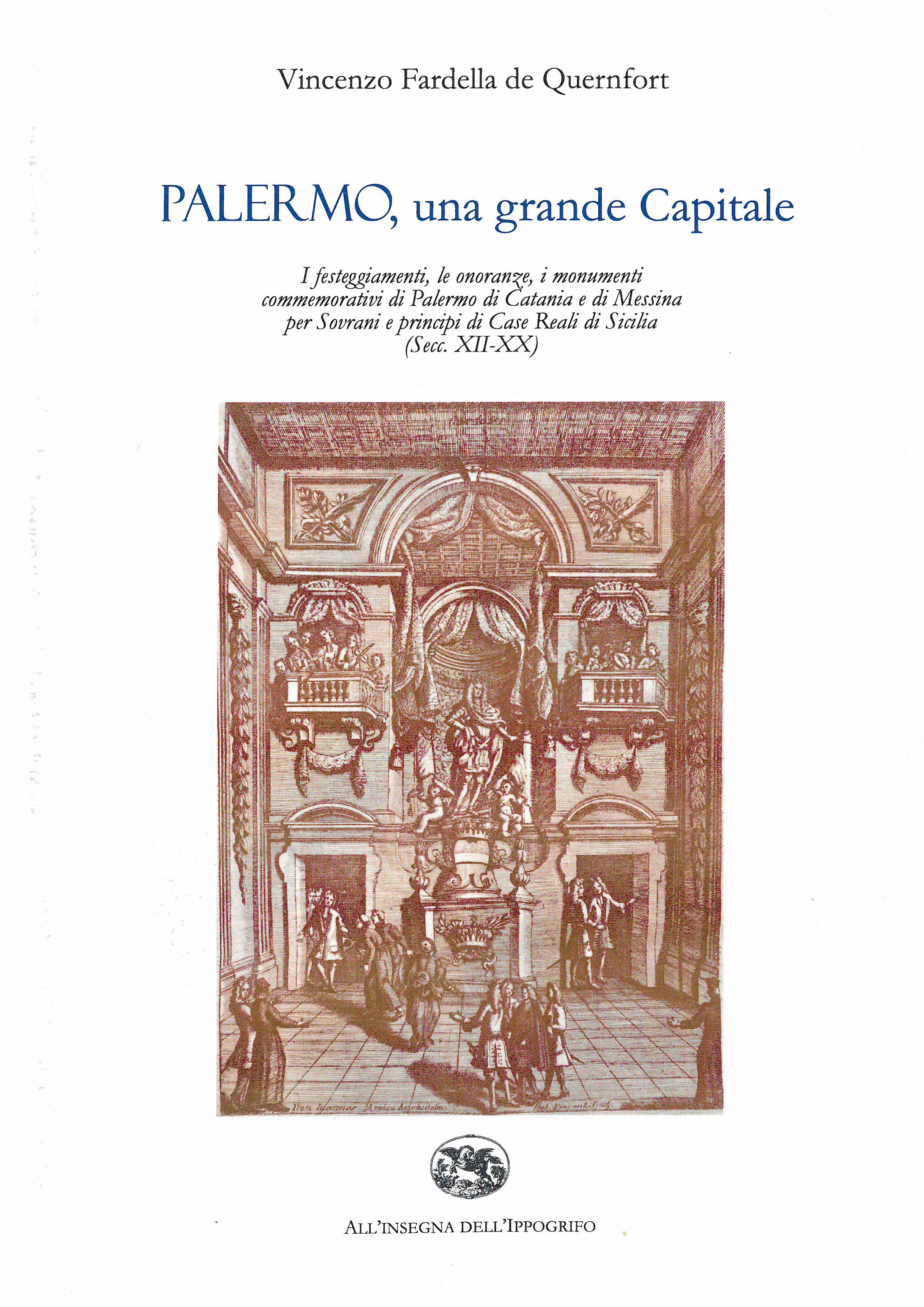 Pubblichiamo la Prefazione di Giulia Sommariva al libro "PALERMO, una grande Capitale" di Vincenzo Fardella Quernfort  (ed. All'Insegna dell'Ippogrifo)