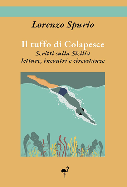 Il critico Lorenzo Spurio raccoglie in “Il tuffo di Colapesce” saggi e recensioni sugli autori siciliani