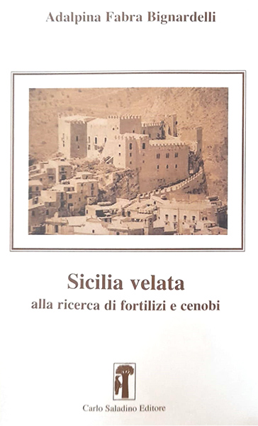 “Le pietre che diventano Verbo nella Sicilia velata di Adalpina Fabra Bignardelli” di Maria Patrizia Allotta