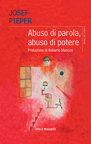 "Josef Pieper: abuso di parola, abuso di potere" di Daniele Fazio