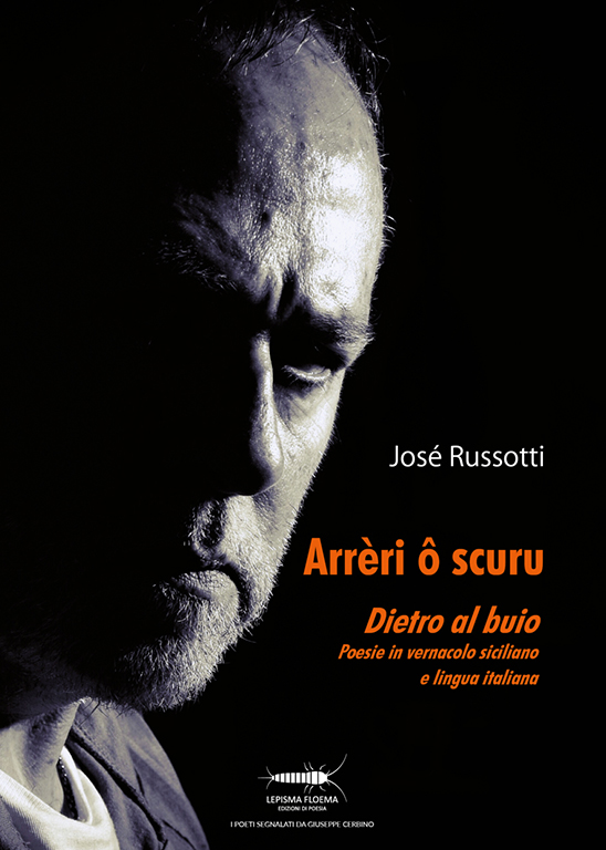 José Russotti, “Arrèri ô scuru, Dietro al buio”* (Ed. Controluna) - di Michele Barbera