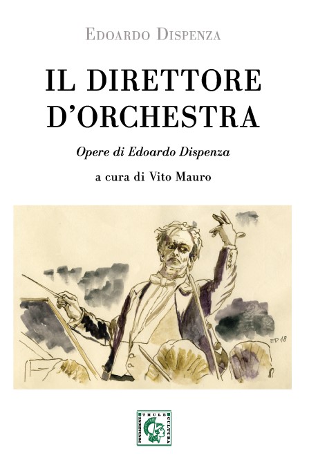 Postfazione di Tommaso Romano a "Il direttore d'orchestra" di Edoardo Dispenza (Ed. Thule)