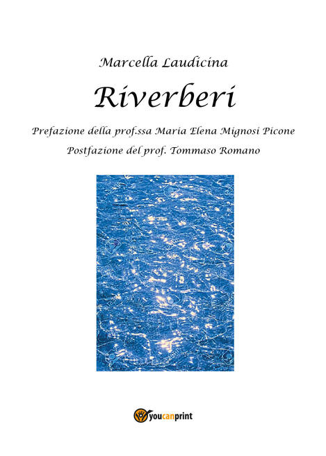 Marcella Laudicina, "Riverberi" (Ed. Youcanprint) - di Rossella Cerniglia