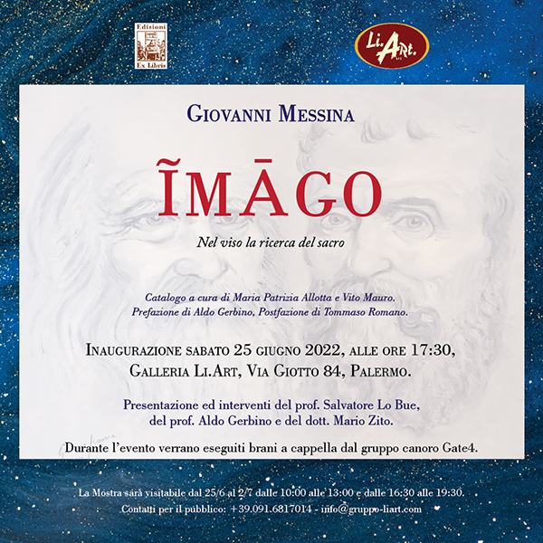 Presentazione della Mostra/Catalogo "ĨMĀGO. Nel viso la ricerca del sacro" di Giovanni Messina. Sabato 25 giugno presso la Galleria Li.Art. di Palermo